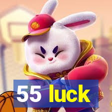 55 luck